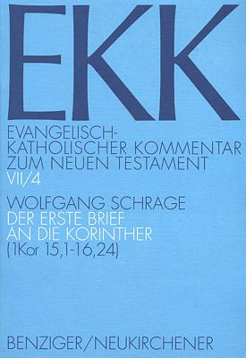 Der Erste Brief an Die Korinther (1. Kor 15,1-16,24) - Schrage, Wolfgang, and Luz, Ulrich (Editor), and Gnilka, Joachim (Editor)