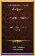 Der Erste Kreuzzug: The First Crusade (1878)