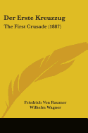 Der Erste Kreuzzug: The First Crusade (1887)