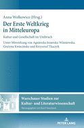 Der Erste Weltkrieg in Mitteleuropa: Kultur und Gesellschaft im Umbruch