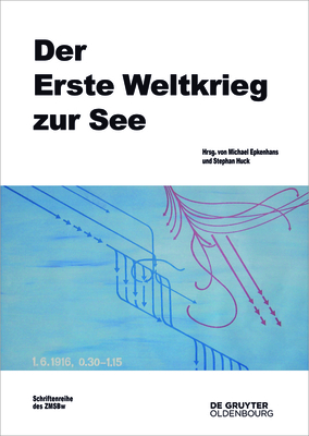 Der Erste Weltkrieg Zur See - Epkenhans, Michael (Editor), and Huck, Stephan (Editor)