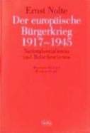 Der Europ?ische B?rgerkrieg 1917-1945. Nationalsozialismus Und Bolschewismus