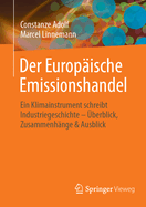 Der Europ?ische Emissionshandel: Ein Klimainstrument Schreibt Industriegeschichte - ?berblick, Zusammenh?nge & Ausblick