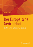 Der Europaische Gerichtshof: Zur Okonomik Judizieller Governance