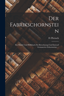 Der Fabrikschornstein: Ein Hand- Und Hlfsbuch Fr Berechnung Und Entwurf Gemauerter Schornsteine ...