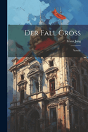 Der Fall Gross: Novelle