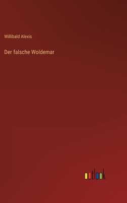 Der falsche Woldemar - Alexis, Willibald