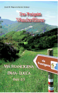 Der Freigeist Wanderfhrer: Via Francigena Pavia - Lucca Part 2/3