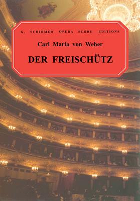 Der Freischutz - Von Weber, Carl Maria (Composer), and Macfarren, Natalia (Creator)