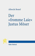 Der 'fromme Laie' Justus Moser: Funktionale Religionstheorie Im Zeitalter Der Aufklarung