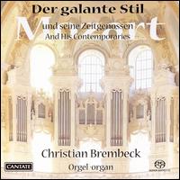 Der galante Stil (The Gallant Style): Mozart and His Contemporaries  - Christian Brembeck (organ)