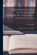 Der Gebrauch der Zeitformen in Konjunktiv Nebensatz des Deutschen: Mit Bemerkungen zur Lateinischen