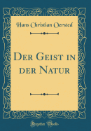 Der Geist in Der Natur (Classic Reprint)