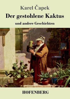 Der gestohlene Kaktus und andere Geschichten -  apek, Karel