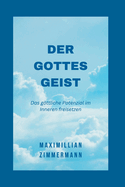 Der Gottes Geist: Das gttliche Potenzial im Inneren freisetzen