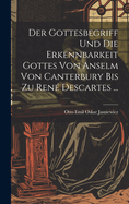 Der Gottesbegriff Und Die Erkennbarkeit Gottes Von Anselm Von Canterbury Bis Zu Ren Descartes ...