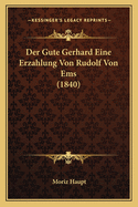 Der Gute Gerhard Eine Erzahlung Von Rudolf Von Ems (1840)