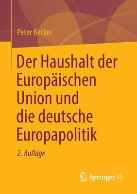 Der Haushalt der Europaischen Union und die deutsche Europapolitik - Becker, Peter