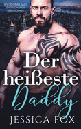 Der hei?este Daddy: Ein geheimes Baby, zweite Chance Liebesroman