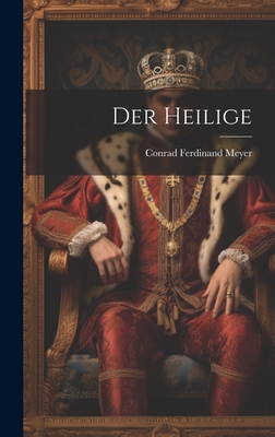 Der Heilige - Meyer, Conrad Ferdinand