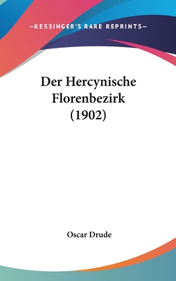 Der Hercynische Florenbezirk (1902) - Drude, Oscar