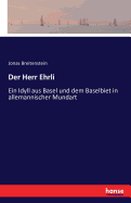 Der Herr Ehrli: Ein Idyll aus Basel und dem Baselbiet in allemannischer Mundart