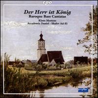 Der Herr is Knig: Baroque Bass Cantatas - Accademia Daniel; Klaus Mertens (bass baritone); Shalev Ad-El (organ); Shalev Ad-El (cembalo); Shalev Ad-El (conductor)