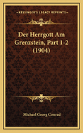 Der Herrgott Am Grenzstein, Part 1-2 (1904)