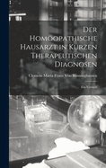 Der Homopathische Hausarzt in Kurzen Therapeutischen Diagnosen: Ein Versuch