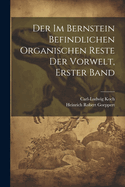 Der im Bernstein Befindlichen Organischen Reste der Vorwelt, erster Band