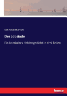 Der Jobsiade: Ein komisches Heldengedicht in drei Teilen