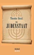 Der Judenstaat: Versuch einer modernen Lsung der Judenfrage