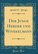 Der Junge Herder Und Winekelmann (Classic Reprint)