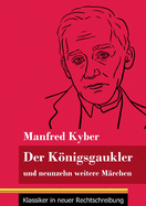 Der Knigsgaukler: und neunzehn weitere M?rchen (Band 129, Klassiker in neuer Rechtschreibung)