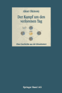 Der Kampf Um Den Verlorenen Tag: Eine Geschichte Aus Der Renaissance - Shimony, Abner