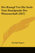 Der Kampf Um Die Seele Vom Standpunkt Der Wissenschaft (1857)