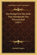 Der Kampf Um Die Seele Vom Standpunkt Der Wissenschaft (1857)