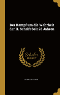 Der Kampf um die Wahrheit der H. Schrift Seit 25 Jahren