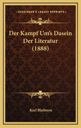 Der Kampf Um's Dasein Der Literatur (1888)