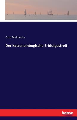 Der Katzenelnbogische Erbfolgestreit - Meinardus, Otto