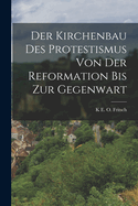 Der Kirchenbau Des Protestismus Von Der Reformation Bis Zur Gegenwart