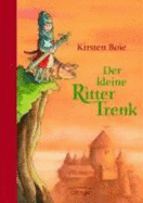 Der Kleine Ritter Trenk - Boie, Kirsten; Scholz, Barbara