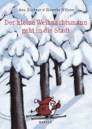 Der Kleine Weihnachtsmann Geht in Die Stadt - Stohner, Anu; Wilson, Henrike