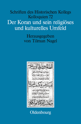 Der Koran Und Sein Religises Und Kulturelles Umfeld - Nagel, Tilman (Editor), and Mller-Luckner, Elisabeth (Contributions by)