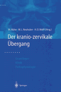 Der Kraniozervikale bergang: Aktuelle Gesichtspunkte Aus Grundlagenforschung Und Klinik Zur Pathophysiologie Von Hws-Weichteiltraumen