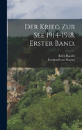 Der Krieg zur See 1914-1918. Erster Band.