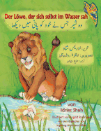Der Lwe, der sich selbst im Wasser sah: Zweisprachige Ausgabe Deutsch-Urdu