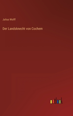 Der Landsknecht Von Cochem - Wolff, Julius