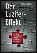 Der Luzifer-Effekt: Die Macht Der Umstande Und Die Psychologie Des Bosen
