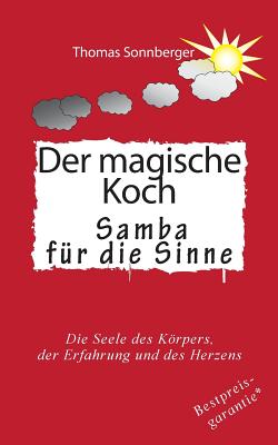 Der magische Koch: Genussvoll schlank - Sonnberger, Thomas